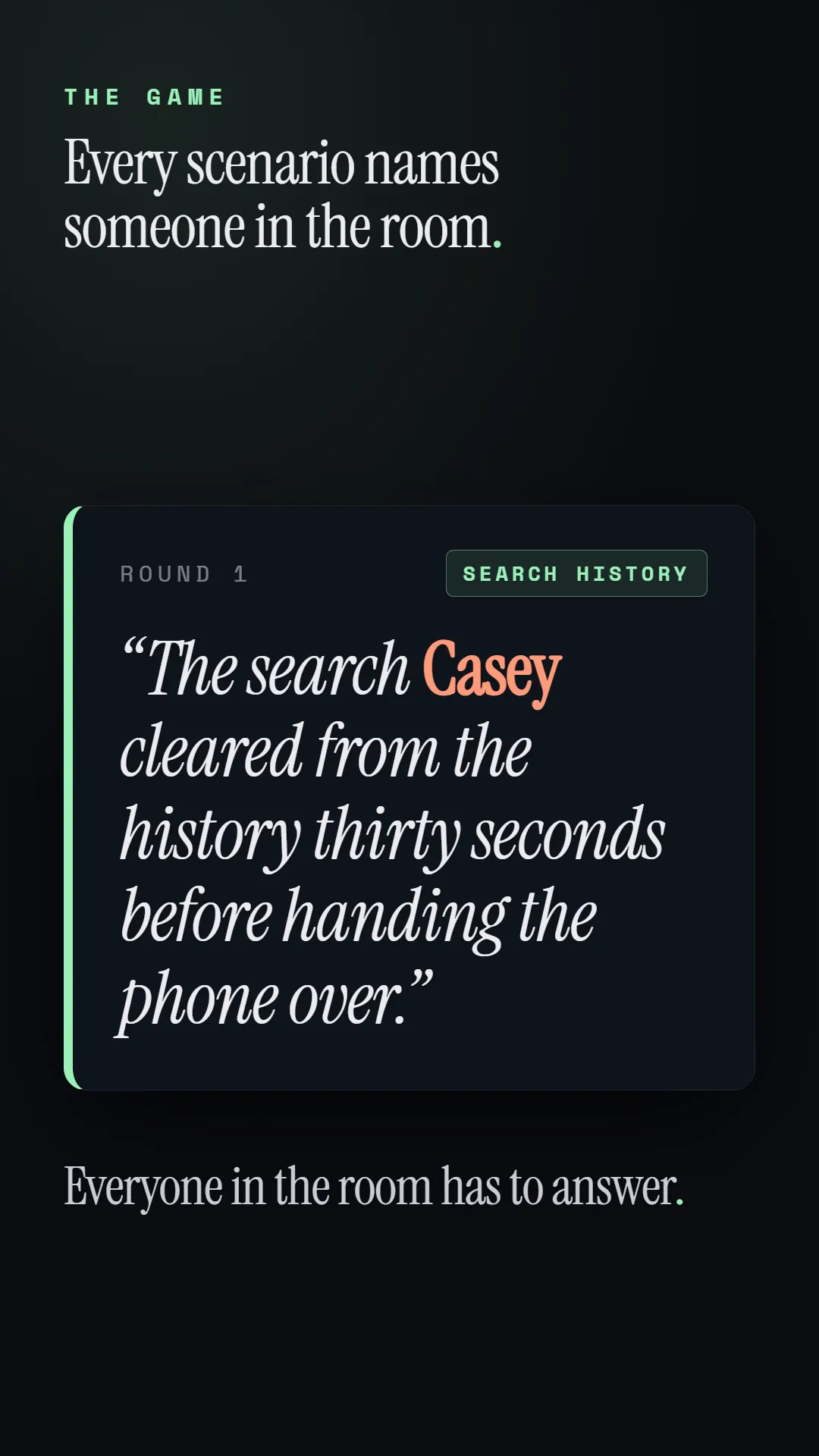 Every scenario names someone in the room. A Search History card names Casey, and everyone has to answer.