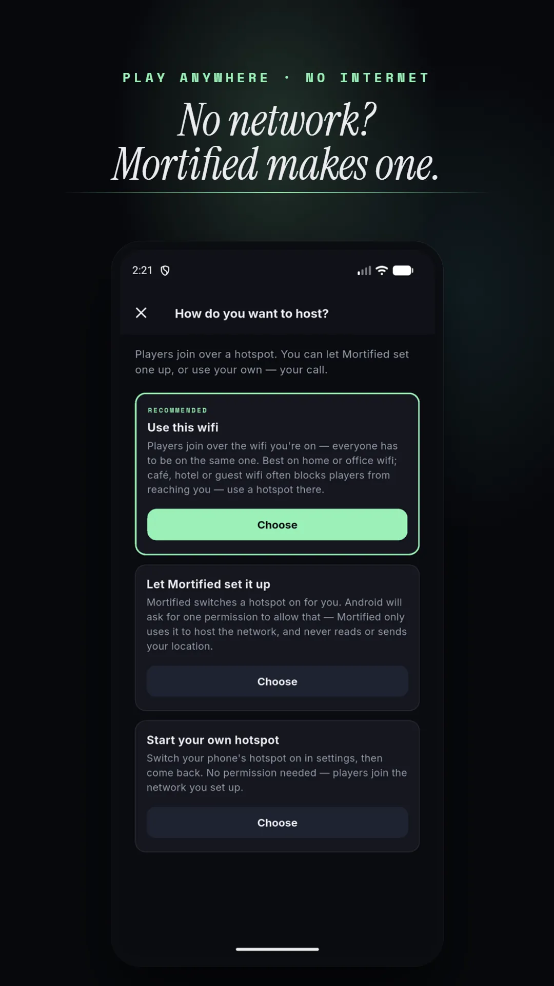 No network? Mortified makes one. Host over Wi-Fi or the app's own hotspot, no internet needed.