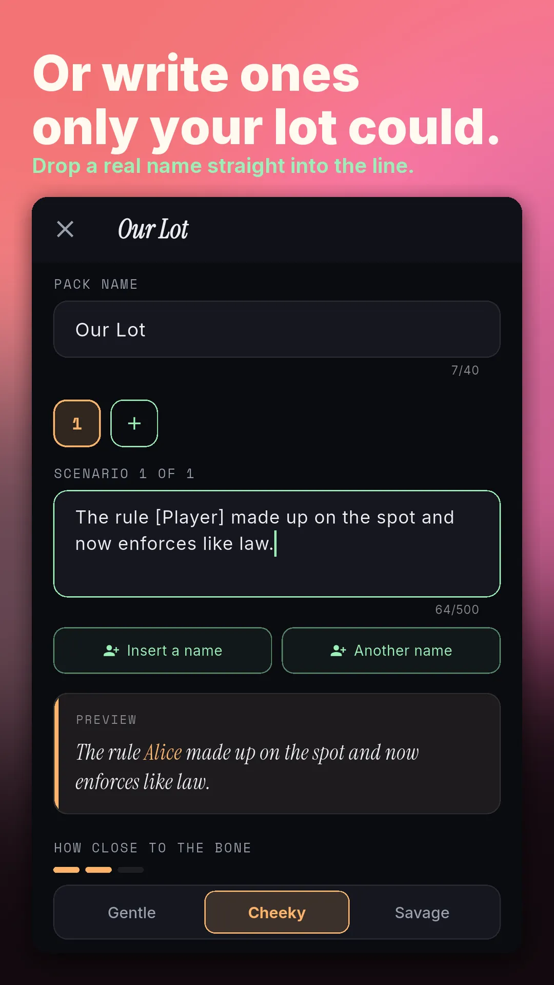 Or write ones only your lot could. The pack editor, dropping a real name straight into the line.