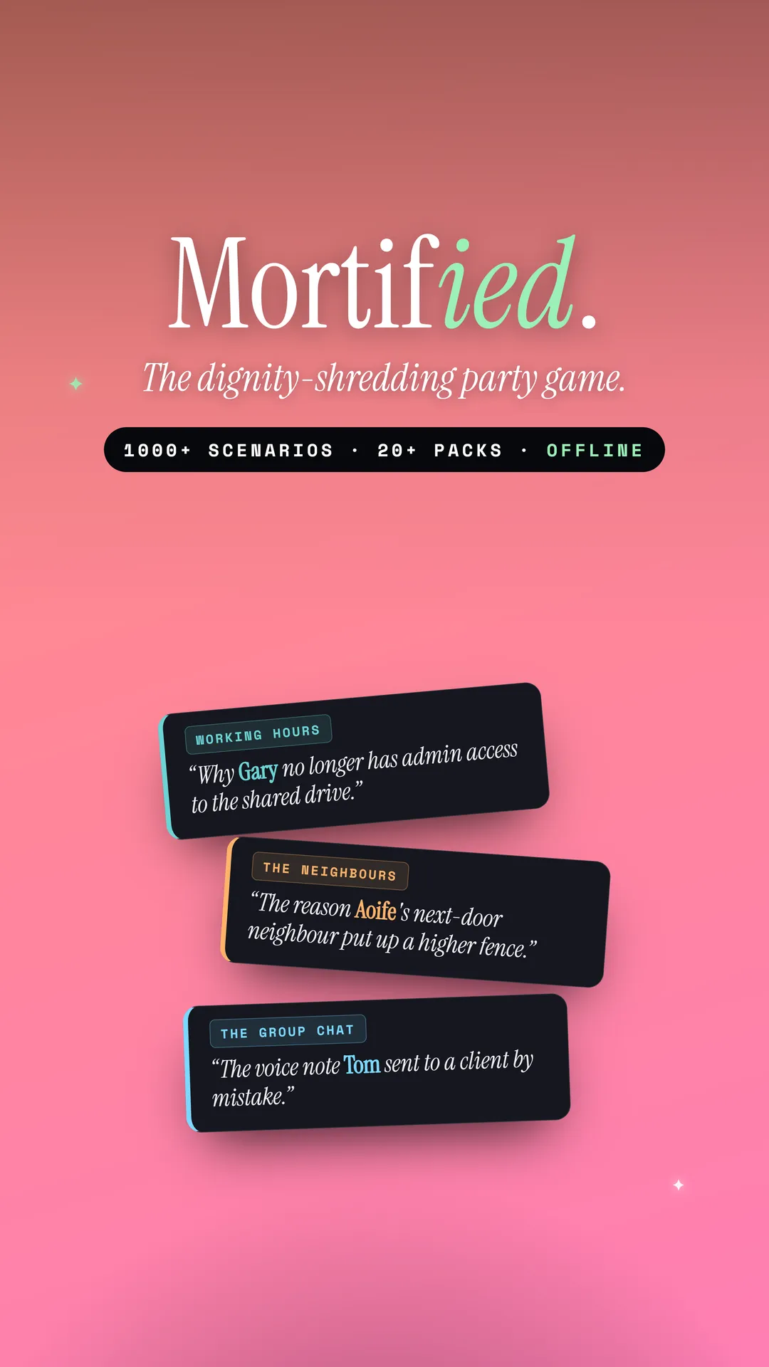 Mortified, the dignity-shredding party game. Over 1,000 scenarios across 22 packs, offline.